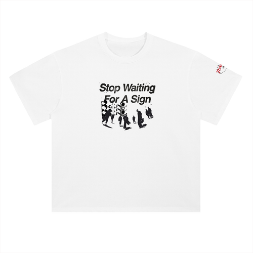 Tryyourluck™ Stop Waiting For A Sign Tee