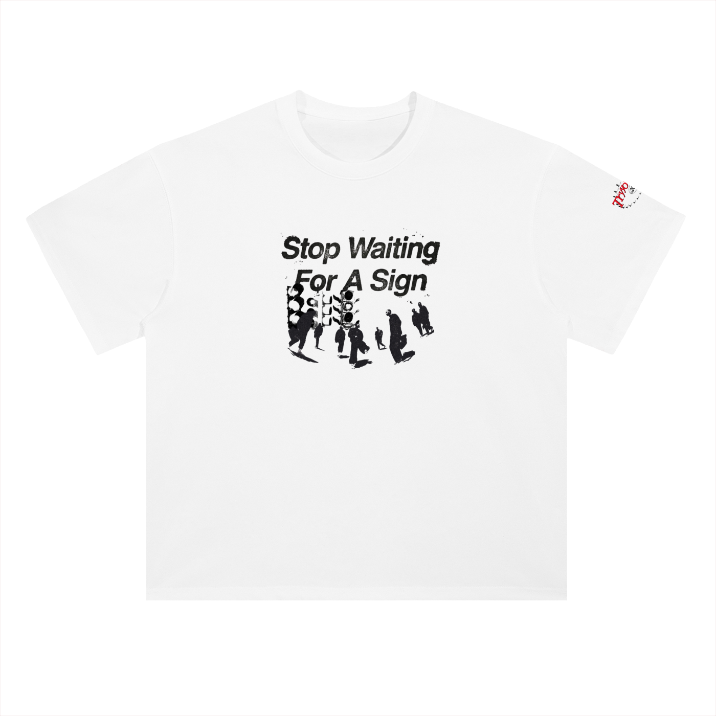 Tryyouluck™ Stop Waiting For A Sign Tee
