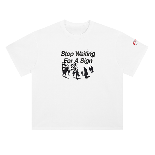 Tryyouluck™ Stop Waiting For A Sign Tee