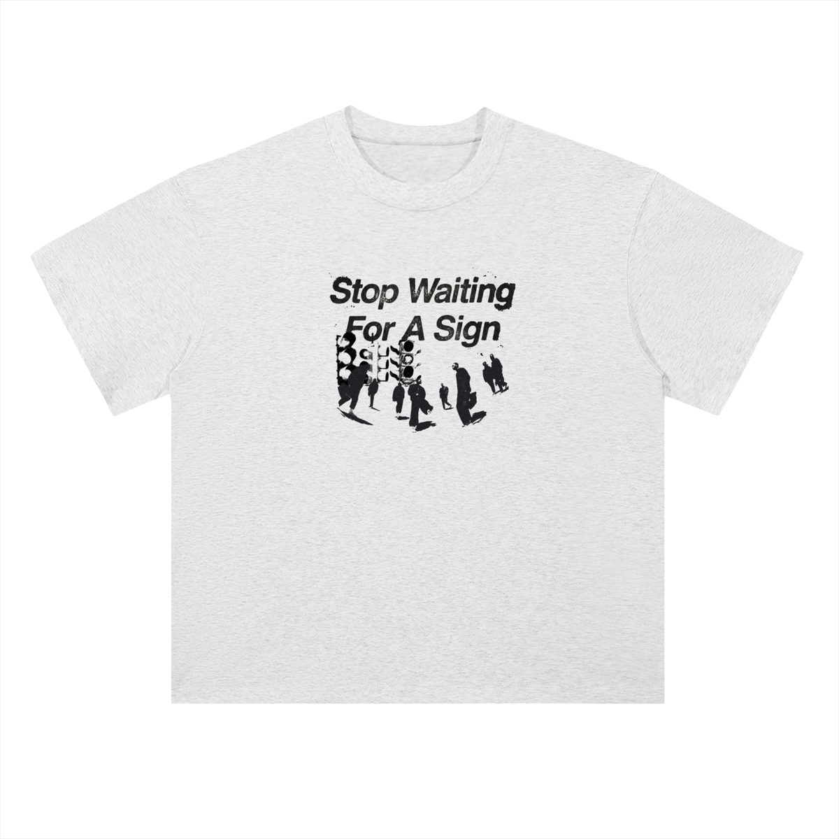 Tryyourluck™ Stop Waiting For A Sign Tee