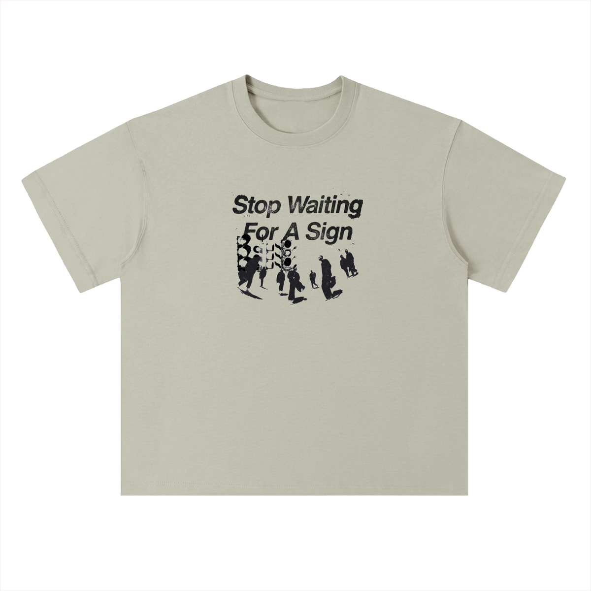 Tryyourluck™ Stop Waiting For A Sign Tee