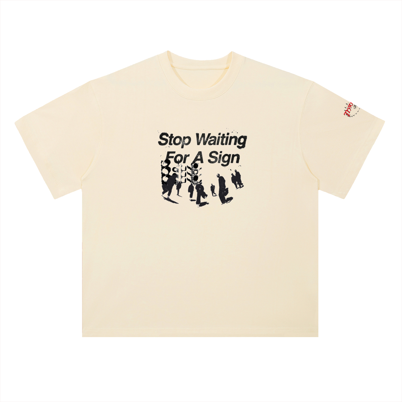 Tryyouluck™ Stop Waiting For A Sign Tee