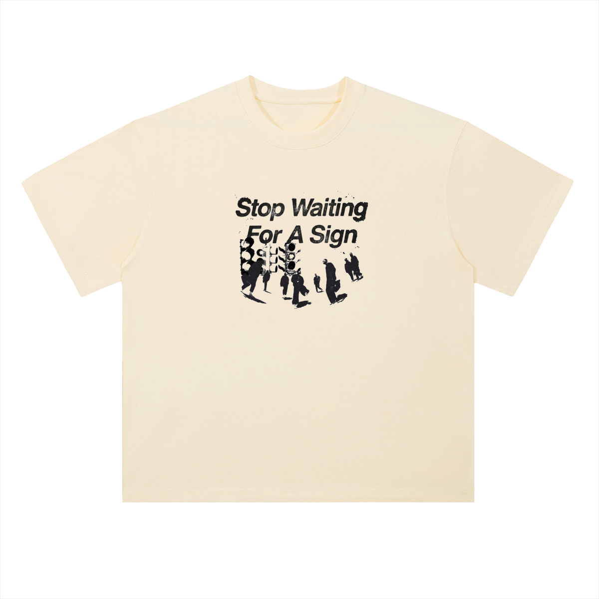 Tryyourluck™ Stop Waiting For A Sign Tee